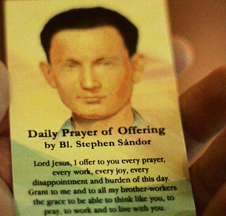 Workers’ daily prayer (by Bl. Stephen Sándor) Workers’ daily prayer (by Bl. Stephen Sándor)